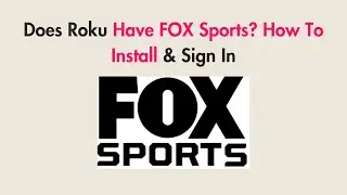 Does Roku Have FOX Sports? How To Install & Sign In