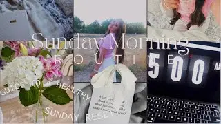SUNDAY MORNING ROUTINE 🩷☁️~a guide to a healthy sunday reset~🌷