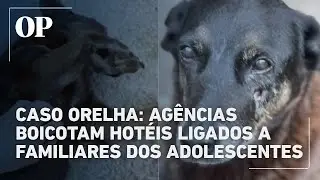 Caso Orelha: agências anunciam boicote a hotéis ligados aos pais dos adolescentes