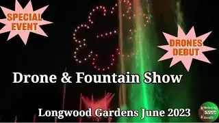 DRONE & Fountain Show 4K June 2023 Longwood Gardens #disney #drone #botanical #dronevideo #fountain