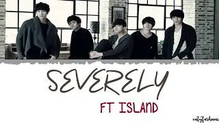 FT Island - Severely (지독하게) Lyrics [Color Coded_Han_Rom_Eng]