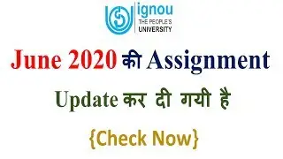 IGNOU JUNE 2020 ASSIGNMENT QUESTIONS UPDATED [CHECK NOW]