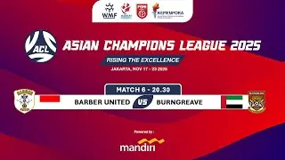 ASIAN CHAMPIONS LEAGUE 2025 | BARBER UNITED VS BURNGREAVE