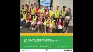 Australia's Best White Card Course