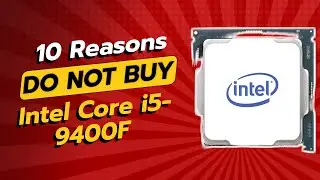 DON'T BUY Intel Core i5-9400F Before Watching This! ⚠️🔥 (10 Reasons)
