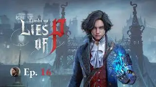 Ep. 16. Lo Zoo di Krat – Lies of P: Overture – Prima Run