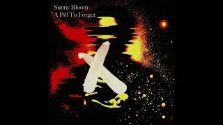 Sunny Bloom - A Pill To Forget (Official Audio)