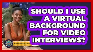 Should I Use A Virtual Background For Video Interviews?