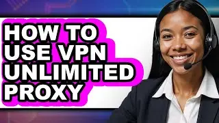 How to Use Vpn Unlimited Proxy (easy Method)