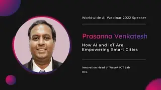 How AI and IoT Are Empowering Smart Cities by Innovation Head of Wave4IOT Lab at HCL Technologies