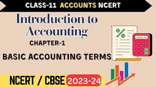 Class 11 Accountancy - Chapter 1 | Introduction to Accounting I Basic Accounting Terms