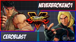 SFV CE - Neverbrokeno1(RYU) VS CeroBlast(KEN) 🌘 MeiaLua 🌘