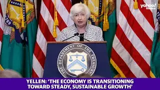 &lsquo;The economy is transitioning toward steady, sustainable growth&rsquo;: Janet Yellen