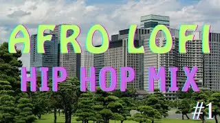 AFRO LOFI & Afro Hip Hop Mix | 1.5H Relaxing Afro Beats to Study, Work & Focus by Don Momo | Vol. 1