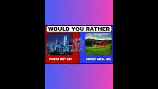 Would you Prefer City Life or Rural Life | Personality Quiz