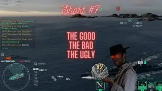World of Warships - Short #7: The Good The Bad The Ugly