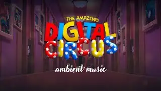 The Amazing Digital Circus, Vol. 2 (Ambient Music for Studying, Sleeping and Dreaming)
