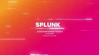 Splunk Cloud Monitoring Console on Mobile (in 60s)