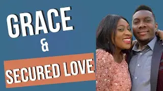 God&rsquo;s Plan for Your Marriage | Grace and Secure Love in Marriage