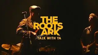 The Roots Ark - Talk With Ya (Live)