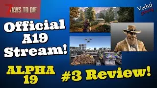 7 Days to Die Alpha 19 | Официальный обзор стрима разработчиков №3 @Vedui42