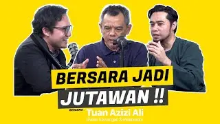 BERSARA JADI JUTAWAN !! - PODCAST WITH MAHEEZ FT. TUAN AZIZI ALI (PART 1)