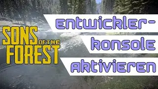 Sons of the Forest: Enable the Developer Console/DevConsole