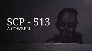 A Cowbell | SCP 513 Animation 