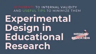 Experimental Design in Educational Research | 10 Common Threats to Internal Validity & Tips for It