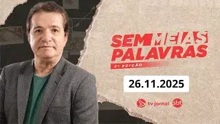 SEM MEIAS PALAVRAS SEGUNDA EDIÇÃO AO VIVO 16.01.2026