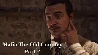 Rise in the Ranks: Chapter 3 Pizzu Racket + Ch4 Il Barone (Mafia The Old Country)