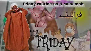 Friday routine as a muslimah 💕 | Sunnah habitat to do on Friday's ♡