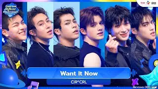 CIR*CRL - Want It Now | Thailand Music Countdown EP.26 | 16.11.2025