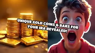 Unique Gold Coins & Bars for Your IRA Revealed!