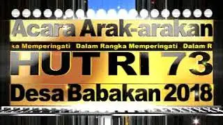 ARAK-ARALAN HUT RI 73 BABAKAN 2018(2)