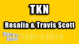 Rosal&iacute;a & Travis Scott - TKN (Versi&oacute;n Karaoke)