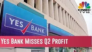 Yes Bank Misses Q2 Profit By Wide Margin | Bazaar Open Exchange