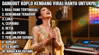 DANGDUT KOPLO KENDANG VIRAL HANYA UNTUKMU 