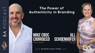 The Power of Authenticity in Branding | Mike C-Roc Ciorrocco & Jill Schoenhofer | BA EP 078