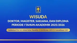 WISUDA DOKTOR, MAGISTER, SARJANA, DAN DIPLOMA PERIODE I TAHUN AKADEMIK 2025/2026 | Hari ke-1