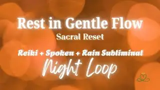 I Rest in Gentle Flow 🌌🟧 417Hz Sacral Chakra 8 - Minute Night Loop