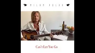 Milan Polak - Can't Let You Go (Official Lyric Video)