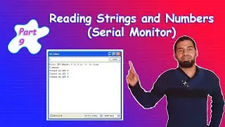 Arduino Tutorial 9- Reading Strings and Numbers (Serial Monitor)