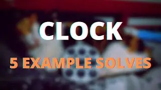 5 Clock Example Solves [Advanced Clock Tips]
