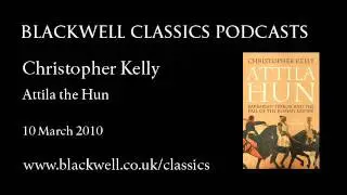 Christopher Kelly - Attila the Hun - Part 3 of 3