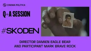 Q&A with Director Damien Eagle Bear and Participant Mark Brave Rock - #skoden