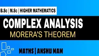 Morera's theorem | complete proof | complex analysis | B.Sc Mathematics | M.Sc Mathematics