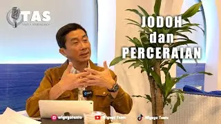 #001 Podcast TAS - Jodoh & Perceraian - Pdt. Dr. Ir. Wignyo Tanto, M.M, M.Th
