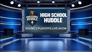 🏈 High School Huddle LIVE | High School Talk (Round 2 Playoffs)