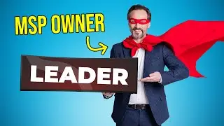 Being a better MSP leader